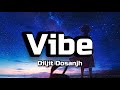 Diljit Dosanjh - Vibe [Lyrics]