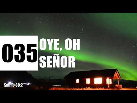 ✅ 035 OYE, OH SEÑOR - HIMNARIO ADVENTISTA