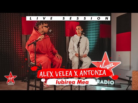 Alex Velea x Antonia - Iubirea Mea | Live Session