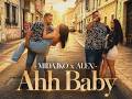 MIDAJKO Feat ALEX Ahh BABY OFFICIALvideo