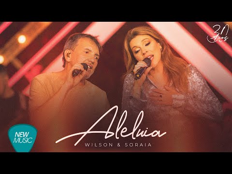 Aleluia - Wilson e Soraia - (30 Anos)