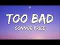 Connor Price Too Bad Lyrics