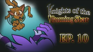 Knights of the Burning Star  Episode 10