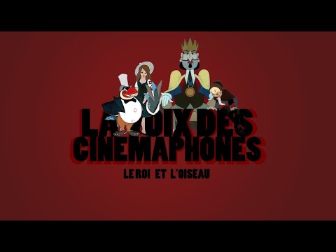 La voix des Cinémaphones  - Épisode 5 : Le roi & l'oiseau