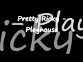 Pretty Ricky - Playhouse