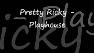 Pretty Ricky - Playhouse