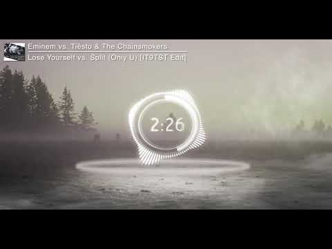 Eminem vs. Tiësto & The Chainsmokers - Lose Yourself vs. Split (Only U) [IT9TST EDIT]