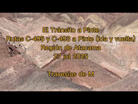 Atacama. Desde El Tránsito a Pinte. Rutas C-495 y C-493 (ésta ida y vuelta) en moto. 27 jul 2025
