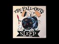 The Fall-Outs   SLEEP