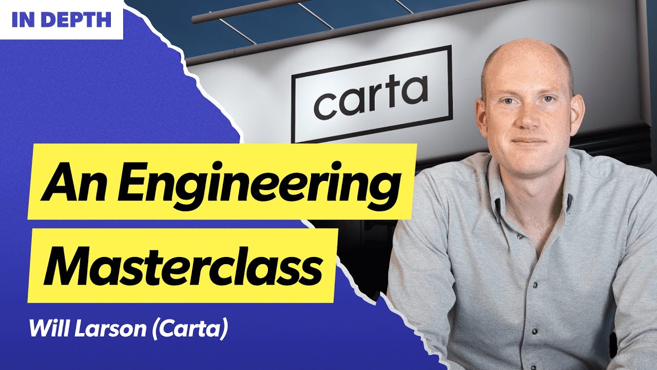 A masterclass in engineering leadership from Carta, Stripe, and Uber | Will Larson (CTO at Carta)