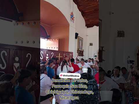 Bendición de Velas, Parroquia San Blas, Chichigalpa, Chinandega, Nicaragua