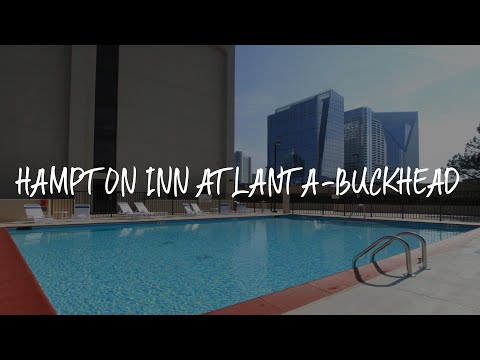 Hampton Inn Atlanta-Buckhead Review - Atlanta , United States of America