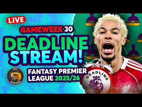 FPL GW30 DEADLINE LIVE STREAM 🚨 | Fantasy Premier League 2025/26