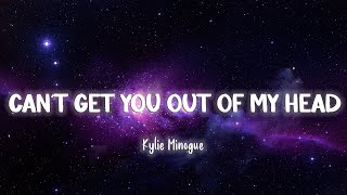 Can&#39;t Get You Out Of My Head - Kylie Minogue [Lyrics/Vietsub]