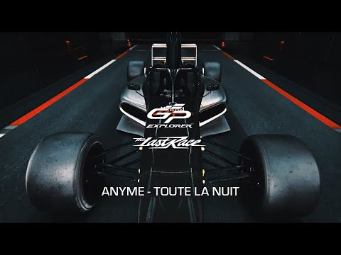 GP Explorer, Anyme - Toute la nuit (Visualizer)