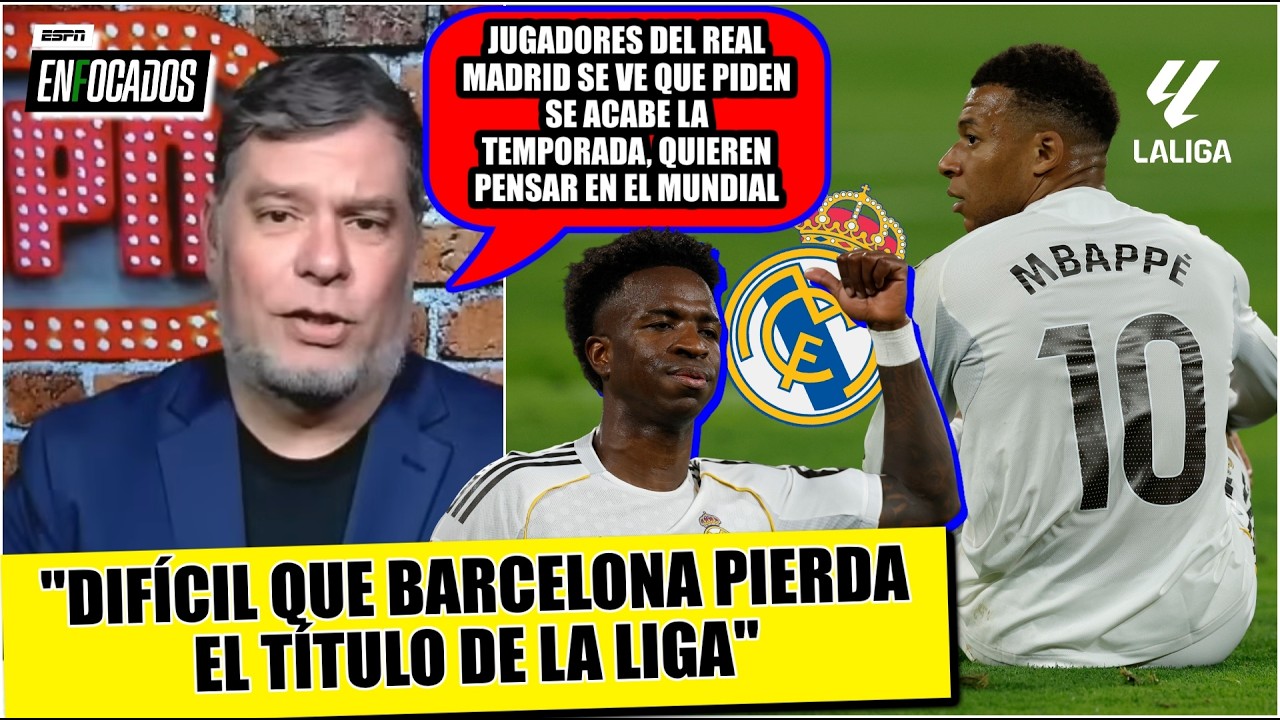 REAL MADRID, CANSADO DE LA TEMPORADA de LA LIGA. Barcelona le alcanzará para ser CAMPEÓN | Enfocados