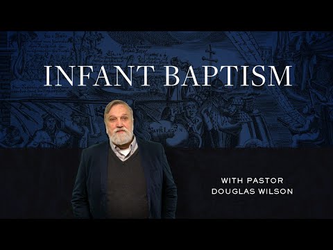Infant Baptism | Douglas Wilson (Reformed Basics #15)