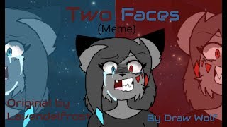 Two Faces - Meme (Warning : little flash)