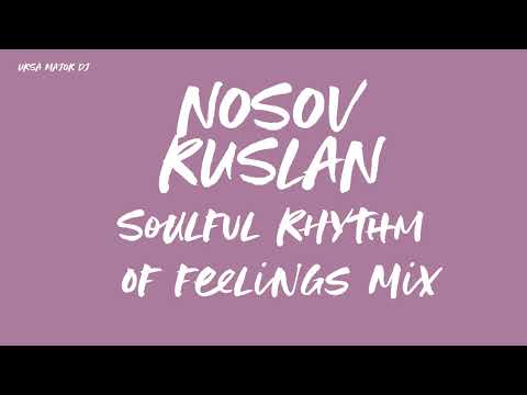Ursa major | Nosov Ruslan soulful Rhythm of feelings Mix