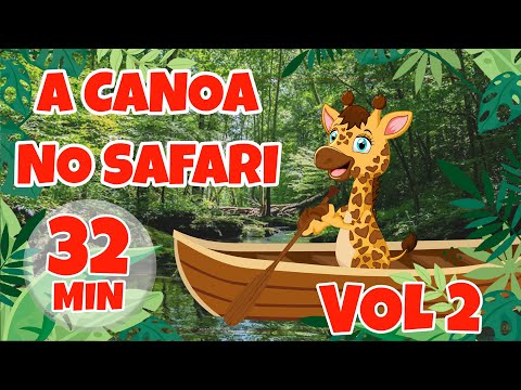 A Canoa no Safari Vol.2 - Giramille 32 min | Desenho Animado Musical
