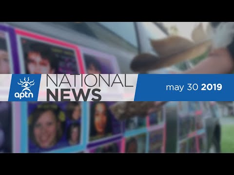 APTN National News May 30, 2019 – Alberta wildfire evacuations, Land protector’s charges dropped