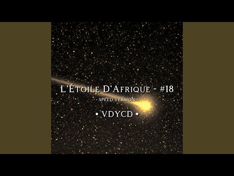L'Étoile D'afrique - #18 (Sped Up)
