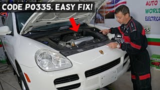CODE P0335 ENGINE LIGHT ON PORSCHE CAYENNE, AUDI Q7, VW TOUAREG