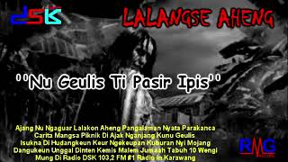 Download lagu LALANGSE AHENG ''NU GEULIS TI PASIR IPIS'' II RADIO DSK FM KARAWANG mp3