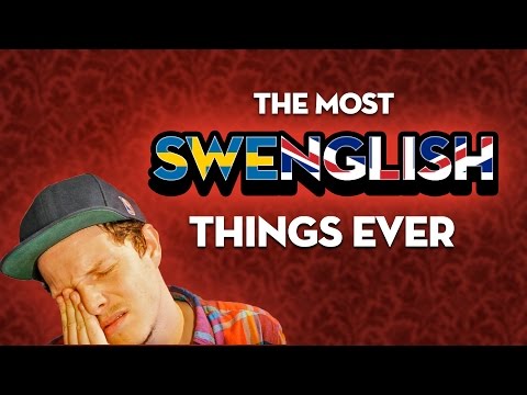 THE MOST SWENGLISH THINGS EVER