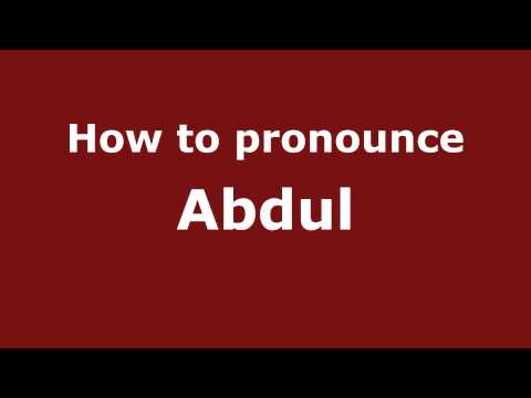 How to Pronounce Abdul - PronounceNames.com