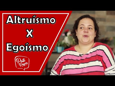 ALTRUÍSMO E EGOÍSMO | UMA REFLEXÃO SOBRE NOSSAS ATITUDES