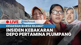 LIVE: Kesaksian Warga Korban Selamat Insiden Kebakaran Depo Pertamina Plumpang, Senin (6/3/2023)