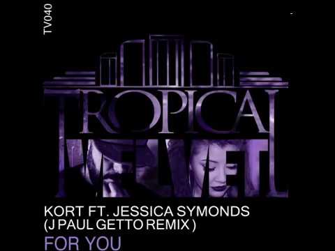 KORT FT JESSICA SYMONDS FOR YOU J PAUL GETTO REMIX   TVJM