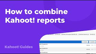 How to combine Kahoot! reports