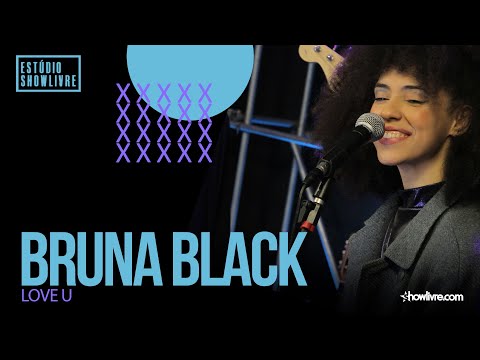 Bruna Black - Love U - Ao Vivo no Estúdio Showlivre 2021