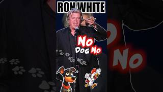 Hilarious - Comedian Funniest Ron White - NO DOG NO! 🤣🐶🐥 #shorts #funny #comedy