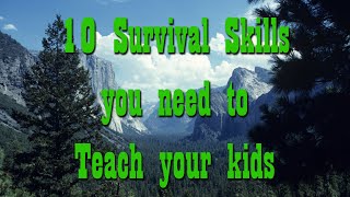 10 Survival Skills to Teach Your Children ~ Preparedness
