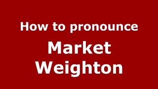 How to pronounce Market Weighton
