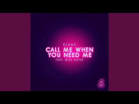Video thumbnail for Call Me When You Need Me (Extended Mix)