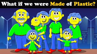 What if we were made of Plastic? + more videos | #aumsum #kids #science #education #whatif