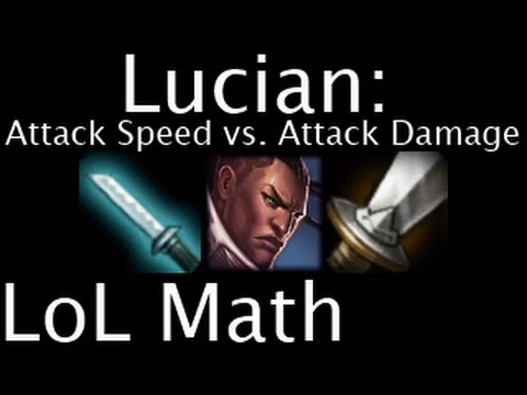 LoL Math - Lucian: Attack Speed vs. Attack Damage