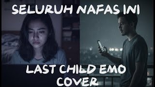 Download lagu Seluruh Nafas Ini – Last Child | Cover Emo Nusa Swara mp3