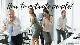 How to motivate people at work?