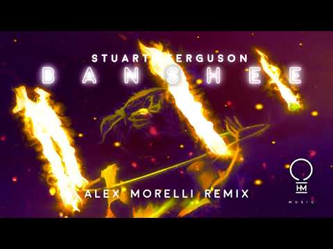 Stuart Ferguson - Banshee (Alex Morelli Remix) [Official Video]