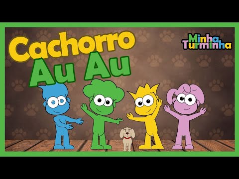 Minha Turminha - Cachorro Au Au