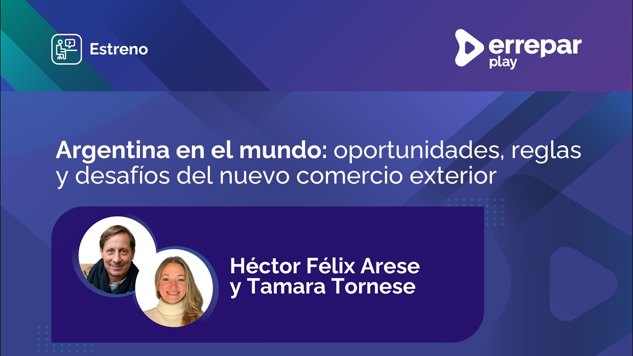 Argentina en el mundo: oportunidades, reglas y desafíos del nuevo comercio exterior