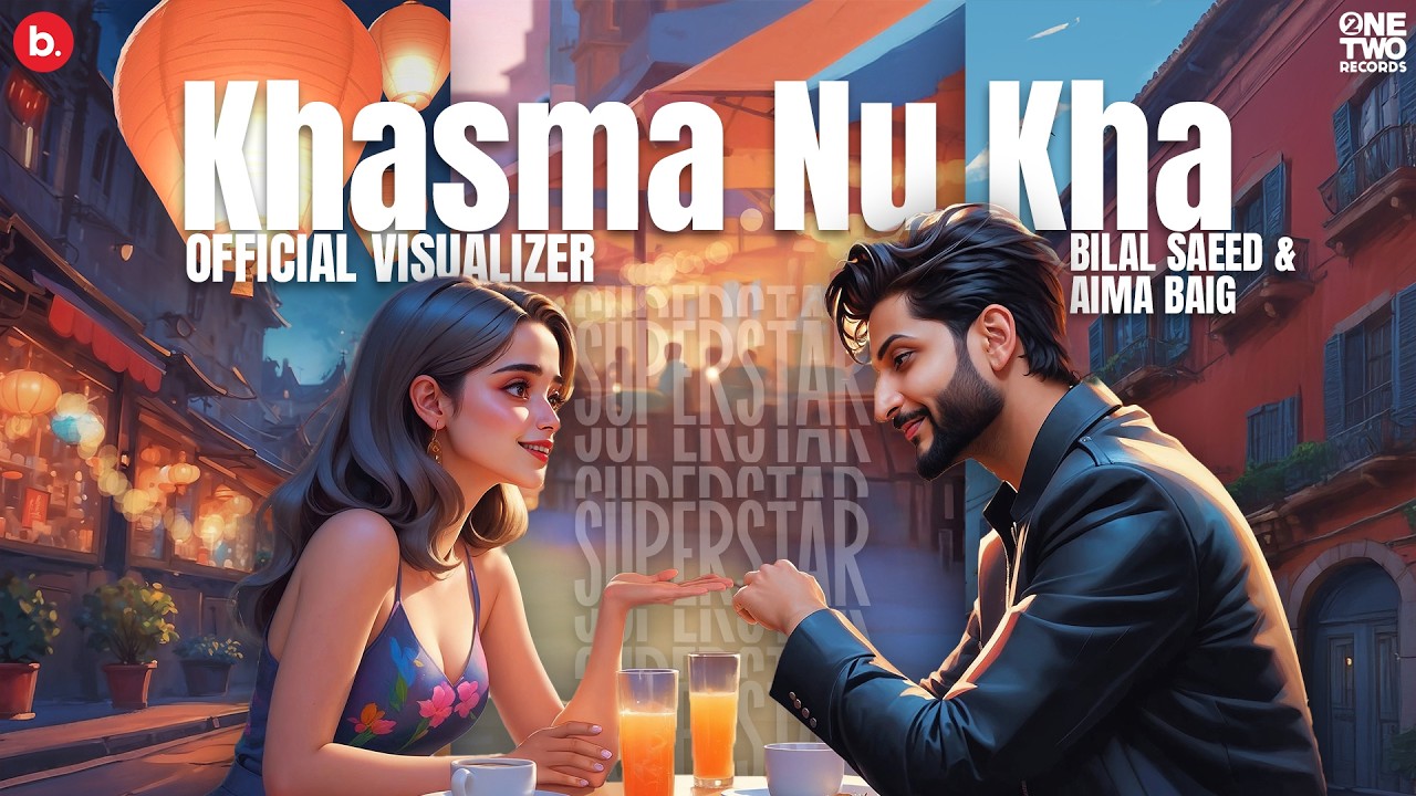 Khasma Nu Kha Lyrics | Bilal Saeed, Aima Baig
