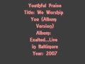 Youthful Praise - We Worship You - Cherish2013 Youthful Praise - We Worship You