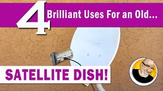 4 Brilliant Uses for an old SATELLITE DISH!