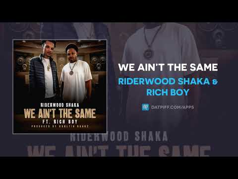 Riderwood Shaka & Rich Boy - We Ain’t The Same (Official Audio)